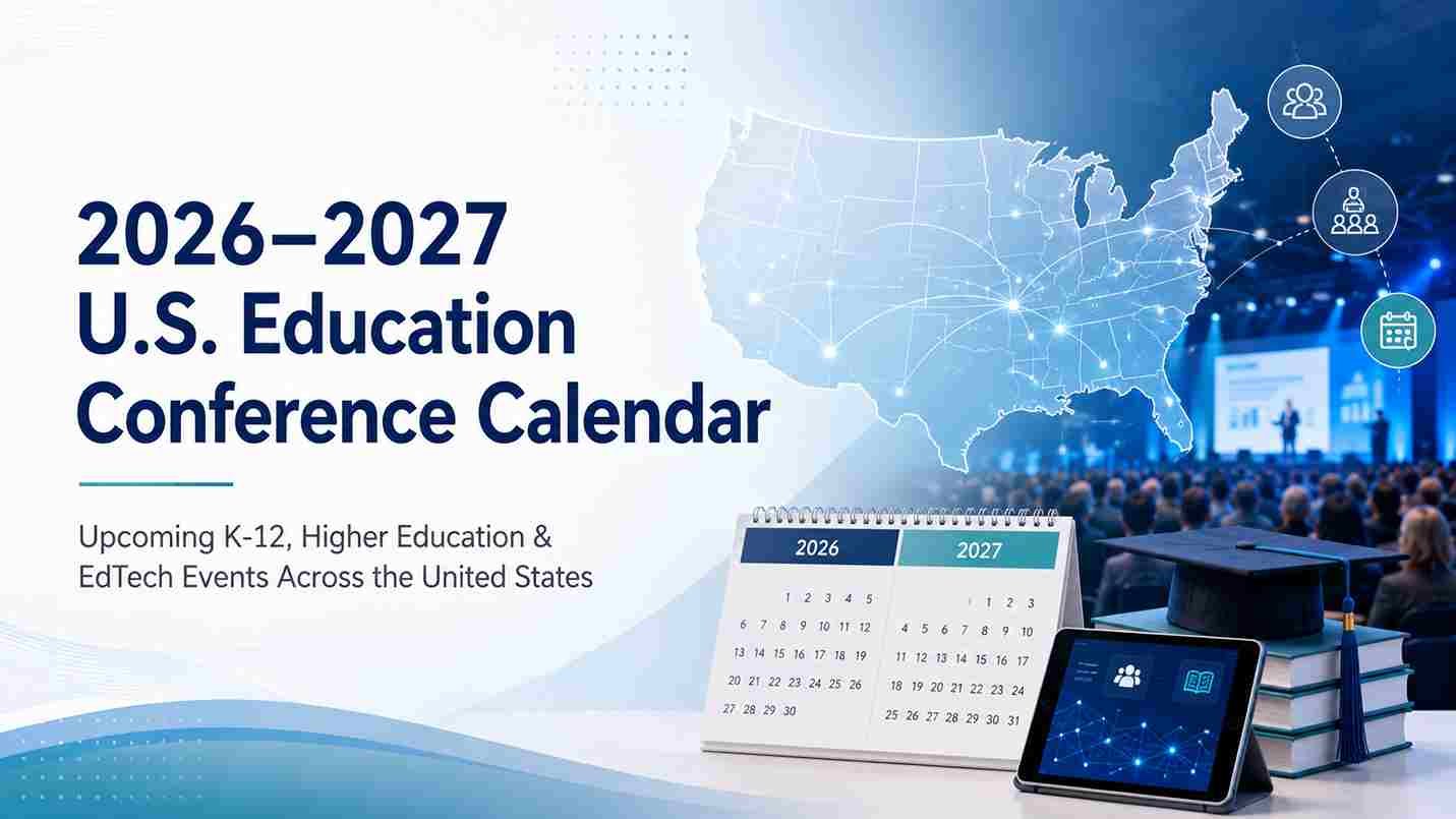 2026–2027 U.S. Education Conference Calendar featuring K-12, higher education and EdTech events across the United States